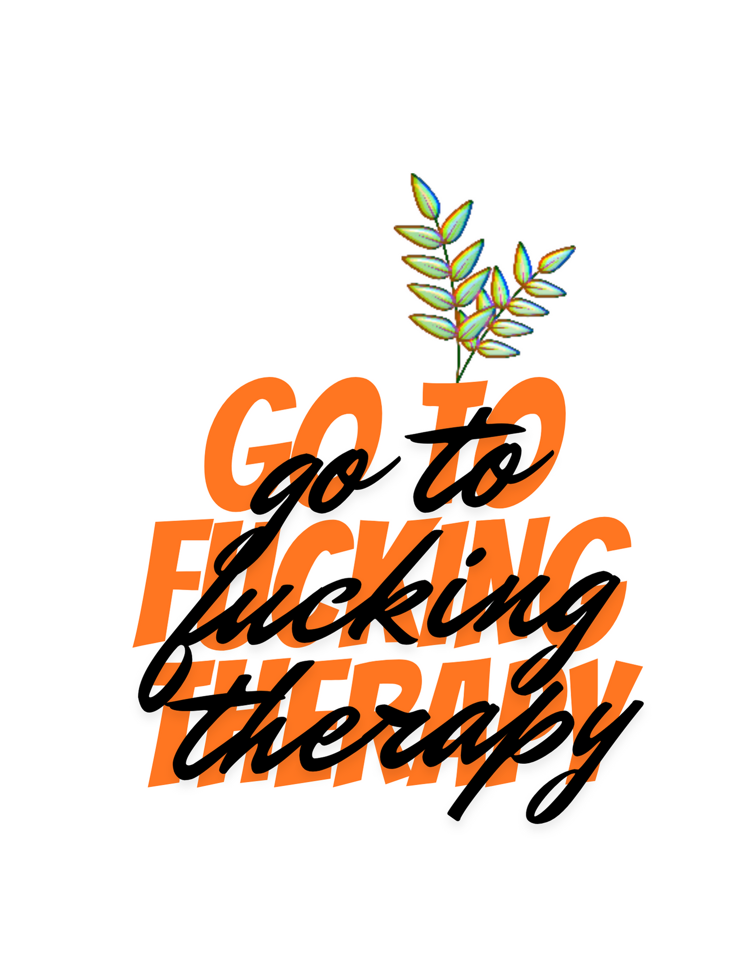 Go To Fucking Therapy